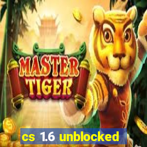 cs 1.6 unblocked